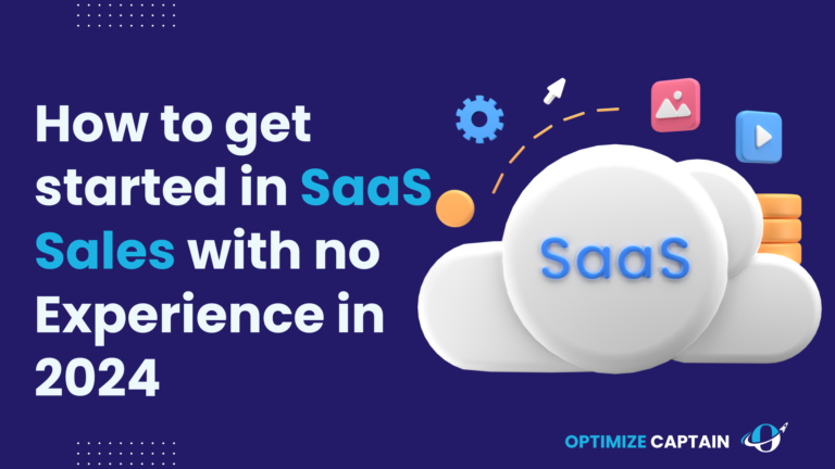 How to get started in SaaS Sales with no Experience in 2024