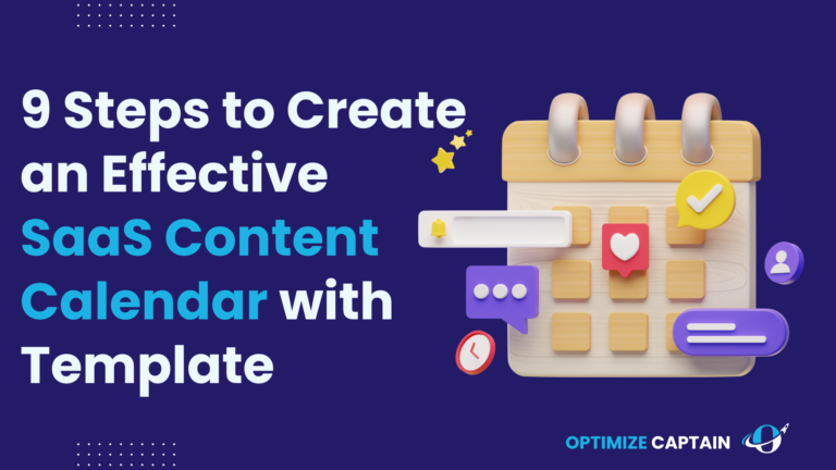 9 Steps to Create an Effective SaaS Content Calendar with Template