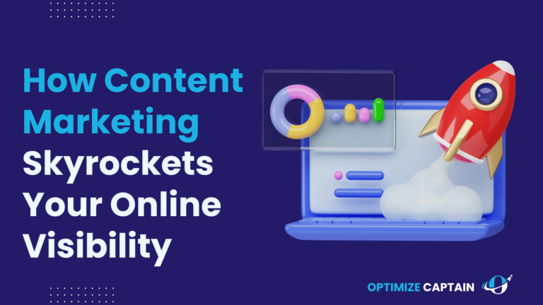 How Content Marketing Skyrockets Your Online Visibility