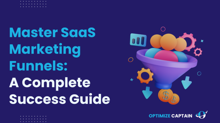 Master SaaS Marketing Funnels: A Complete Success Guide