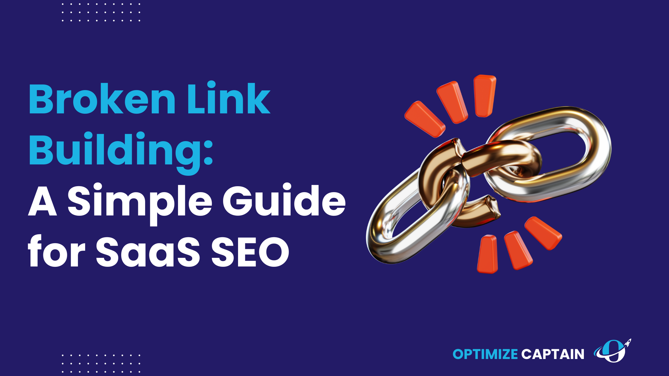 Broken Link Building: A Simple Guide for SaaS SEO 2024