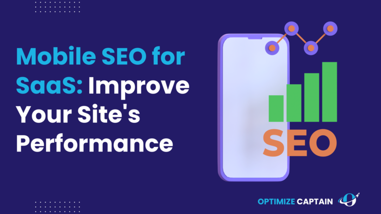 Mobile SEO for SaaS: Easy Steps to Improve Your Site’s Performance