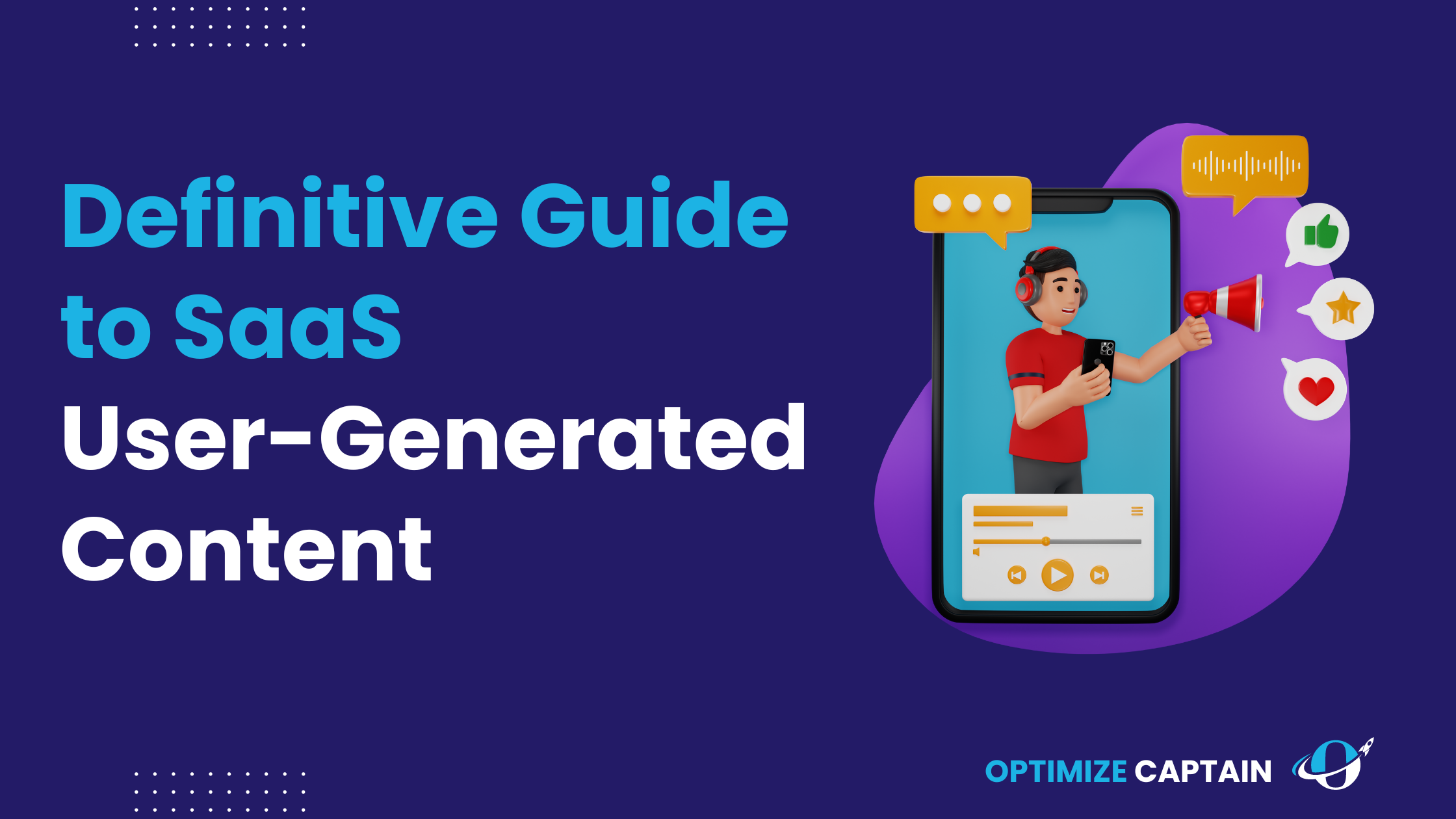 Definitive Guide to SaaS User-Generated Content (UGC) 2024