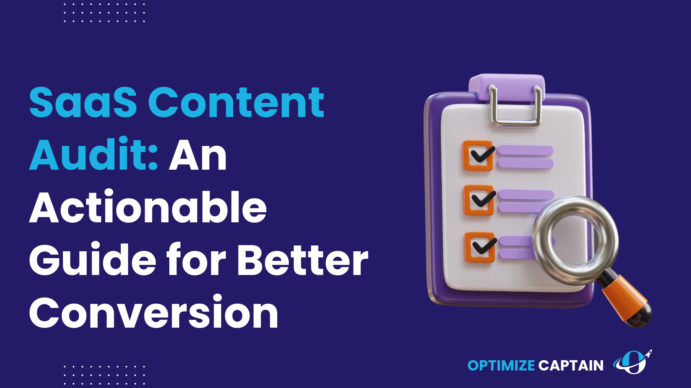 SaaS Content Audit: An Actionable Guide for Better Conversion 2024