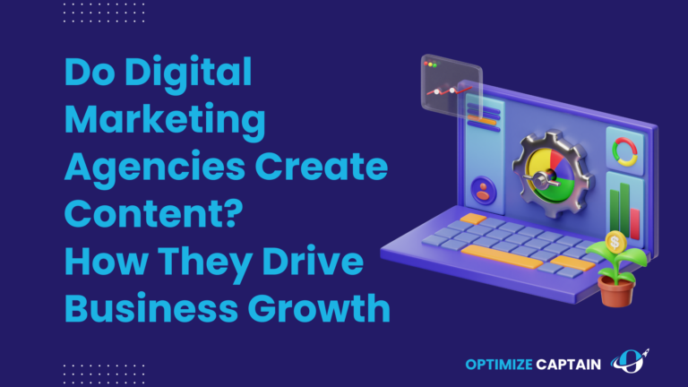 Do Digital Marketing Agencies Create Content? How They Drive Business Growth