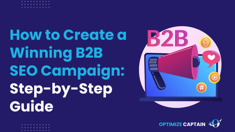 How to Create a Winning B2B SEO Campaign: Step-by-Step Guide