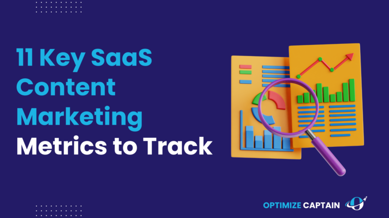 11 Key SaaS Content Marketing Metrics to Track And How to Choose the Right One