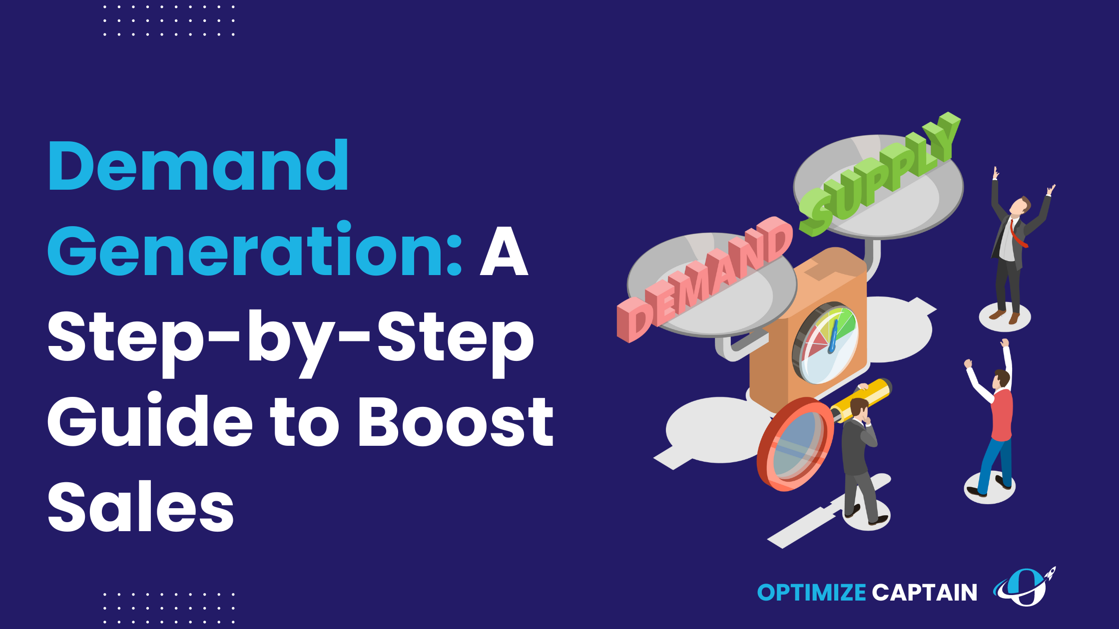 Demand Generation: A Step-by-Step Guide to Boost Sales